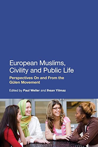 European Muslims, Civility and Public Life: Perspectives On and From the Gülen Movement