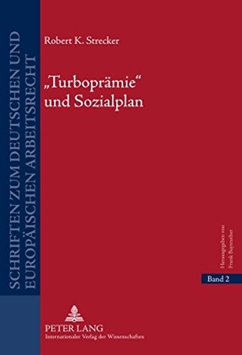 Turboprämie und Sozialplan (Schriften zum deutschen und europäischen Arbeitsrecht)
