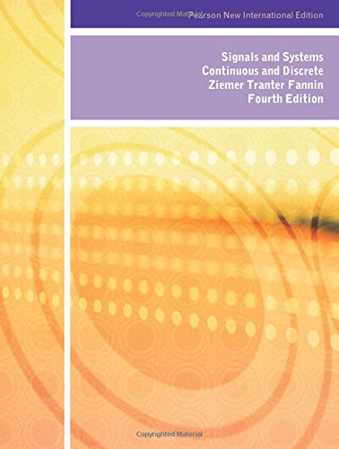 Fannin, Ziemer Tranter Signals And Systems, Pearson New International Edition, Continuous And Discrete