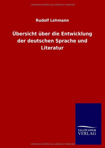Übersicht über die Entwicklung der deutschen Sprache und Literatur