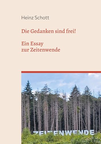 Die Gedanken sind frei!: Ein Essay zur Zeitenwende (SCHOTT's NEUE BIBLIOTHEK)