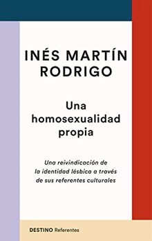 Una homosexualidad propia: Una reivindicación de la identidad lésbica a través de sus referentes culturales