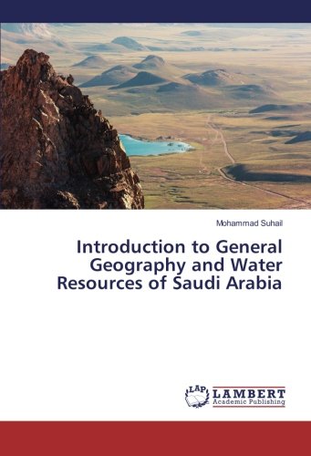Introduction to General Geography and Water Resources of Saudi Arabia