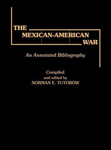 The Mexican-American War: An Annotated Bibliography