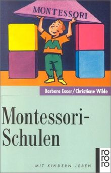 Montessori-Schulen:  Zu Grundlagen und pädagogischer Praxis