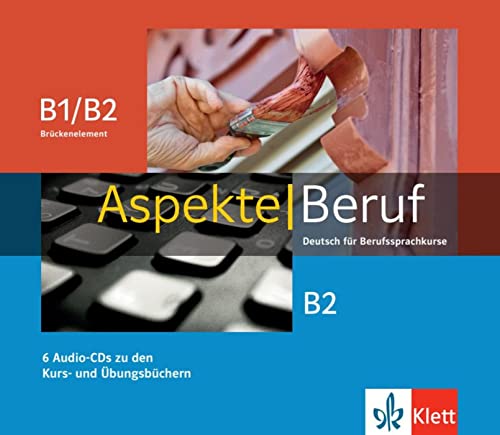 Aspekte Beruf B1 B2 Brückenelement und B2 - Corinna Gerhard Tanja Mayr-Sieber Anna Pohlschmidt Helen Schmitz Bettina Schwieger Ralf Sonntag Brit