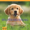 Welpen-Erziehung: Der 8-Wochen-Trainingsplan für Welpen. Plus Junghund-Training vom 5. bis 12. Monat (GU Tier - Spezial)