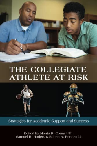 The Collegiate Athlete at Risk: Strategies for Academic Support and Success: Strategies for Academic Support and Success (HC)