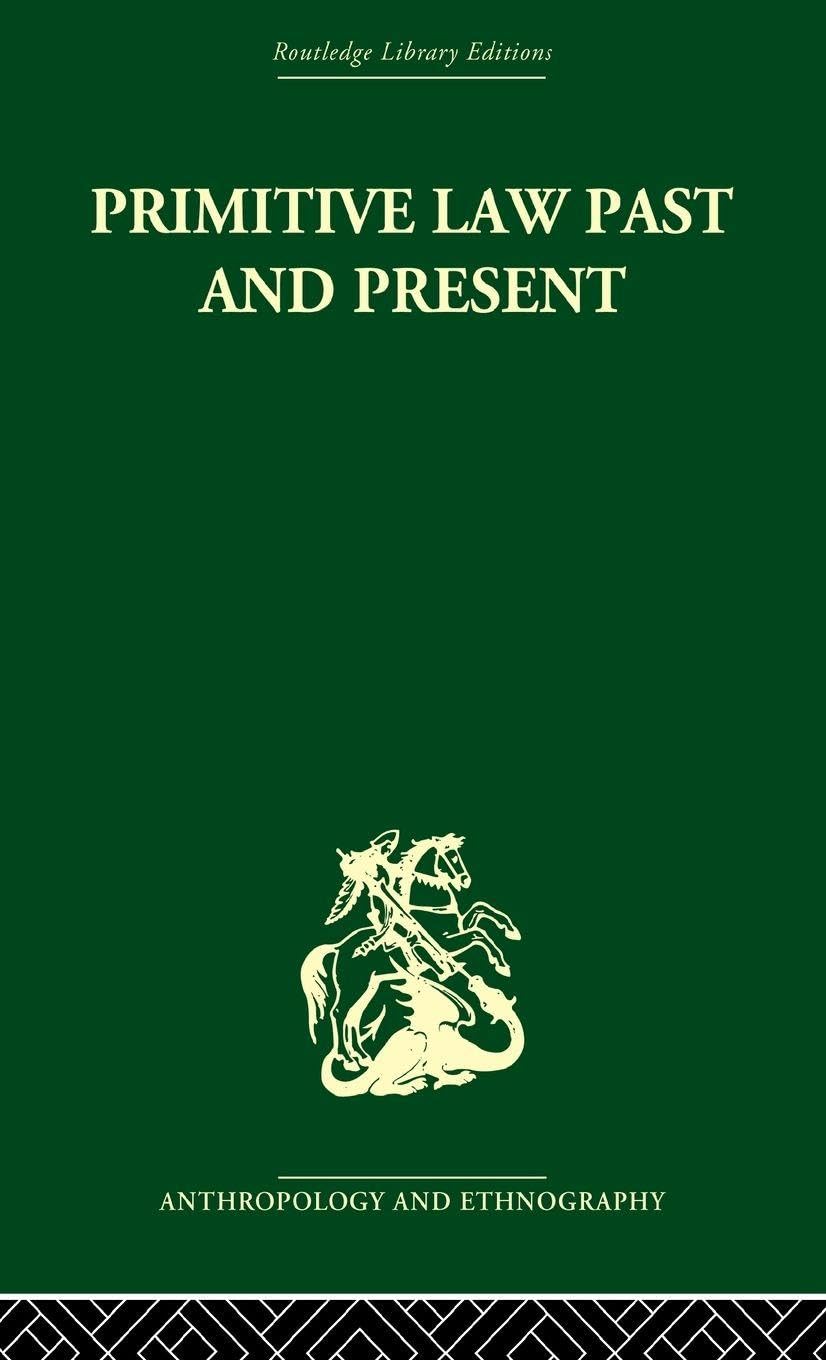 Primitive Law, Past and Present (Routledge Library Editions: Anthropology and Ethnography)