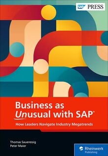 Business as Unusual with SAP: How Leaders Navigate Industry Megatrends (SAP PRESS: englisch)