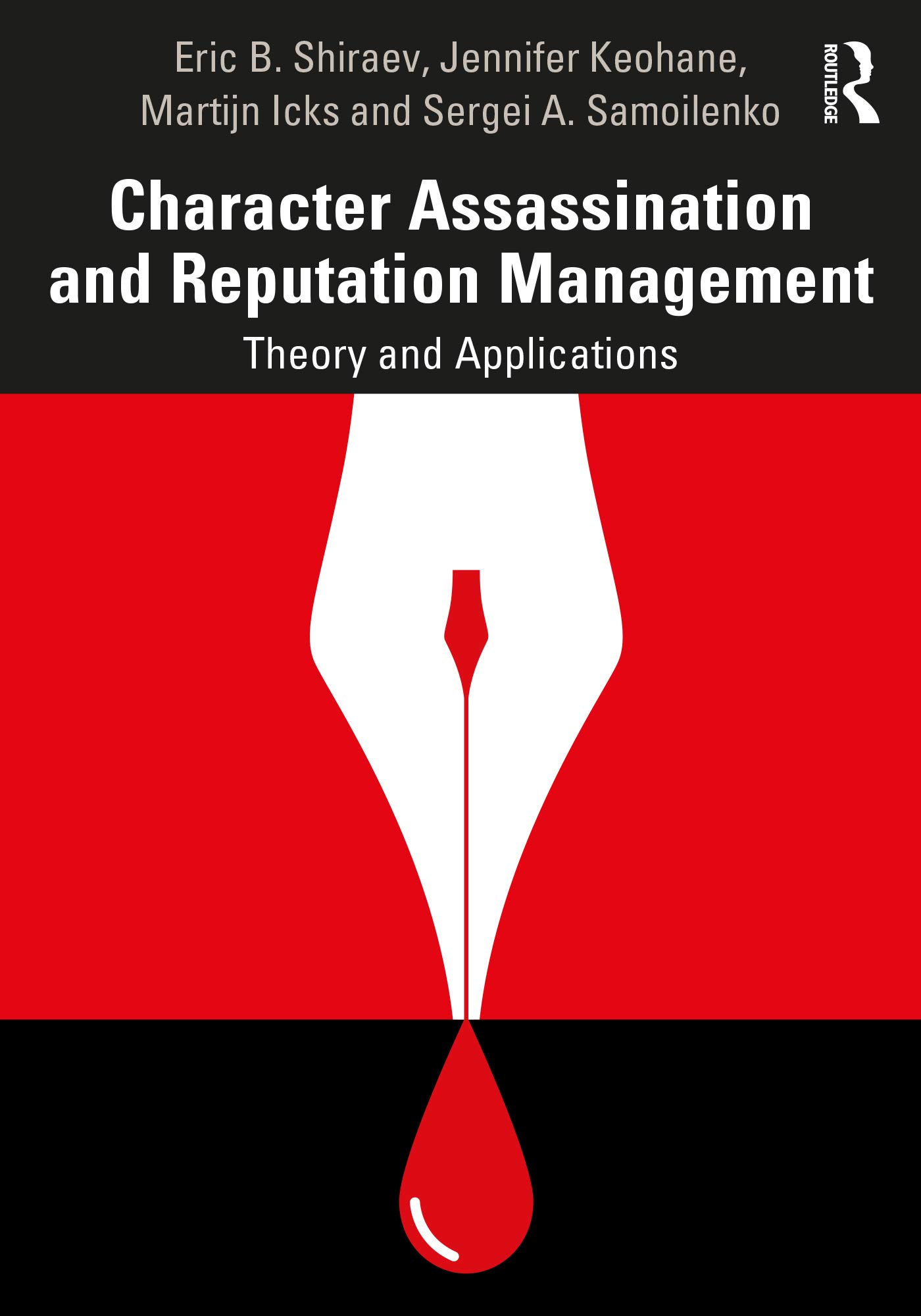 Shiraev, Eric B. Character Assassination And Reputation Management, Theory And Applications