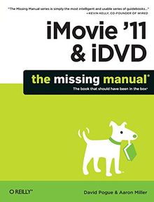 iMovie '11 & iDVD: The Missing Manual (Missing Manuals) von David Pogue | Buch | Zustand sehr gut