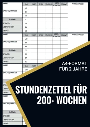 Stundenzettel für 200+ Wochen: Arbeitsstundennachweis: zur Erfassung von Arbeitszeiten Tagebuch, Stundennachweis für die Arbeitszeit von Mitarbeitern und Freelancern
