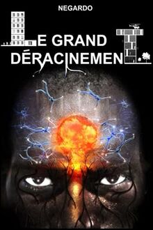 Le Grand déracinement: Analyse anthropologique de l'immigration et de ses problèmes. Et regards sur nous-mêmes.