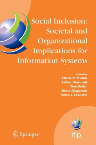 Social Inclusion: Societal and Organizational Implications for Information Systems: IFIP TC8 WG 8.2 International Working Conference, July 12-15, ... and Communication Technology, Band 208)