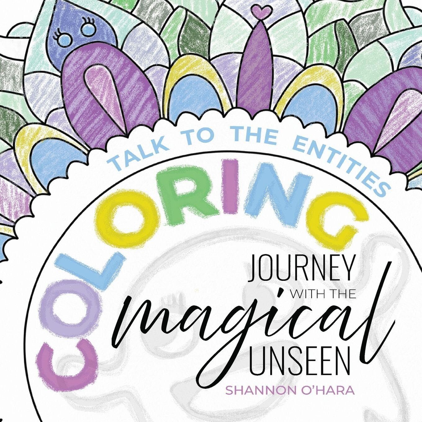 Talk To The Entities Coloring Journey with the Magical Unseen