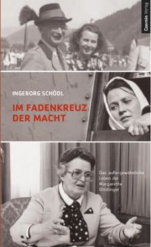 Im Fadenkreuz der Macht. Das außergewöhnliche Leben der Margarethe Ottilinger