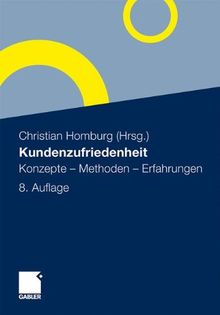 Kundenzufriedenheit: Konzepte - Methoden - Erfahrungen