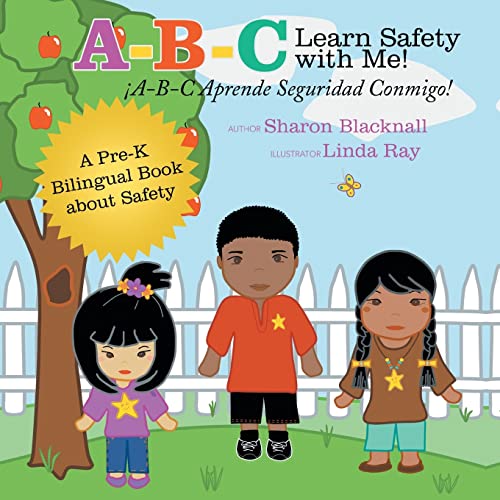 A-B-C Learn Safety with Me! ¡A-B-C Aprender Seguridad Conmigo!: A Pre-K Bilingual Book about Safety