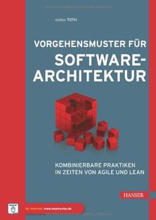 Vorgehensmuster für Softwarearchitektur: Kombinierbare Praktiken in Zeiten von Agile und Lean