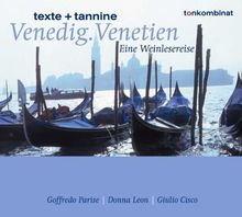 Venedig. Venetien. Eine Weinlesereise. CD. . Texte und Tannine