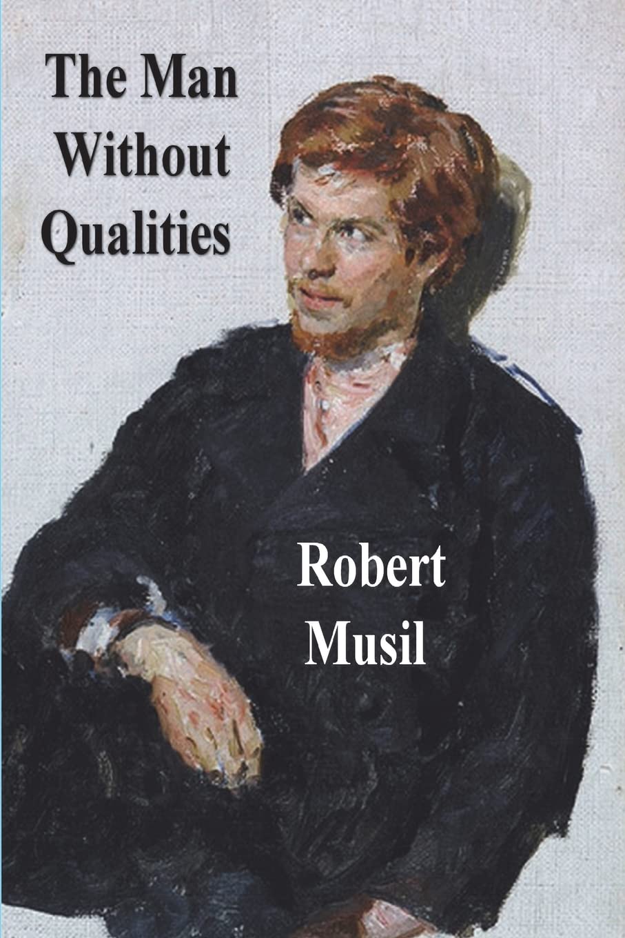 Robert Musil The Man Without Qualities
