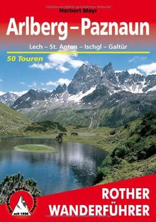 Arlberg / Paznaun: Lech - St. Anton - Ischgl - Galtür. 50 ausgewählte Tal- und Höhenwanderungen