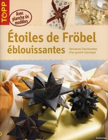 Etoiles de Fröbel éblouissantes : variantes fascinantes d'un grand classique