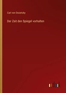 Der Zeit den Spiegel vorhalten