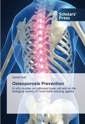 Osteoporosis Prevention: In vitro studies on cultivated bone cell and on the biological activity of novel bone inducing agents