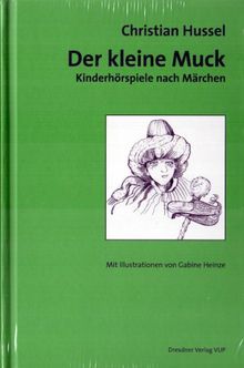 Der kleine Muck: Kinderhörspiele nach Märchen von Christian Hussel | Buch | Zustand sehr gut
