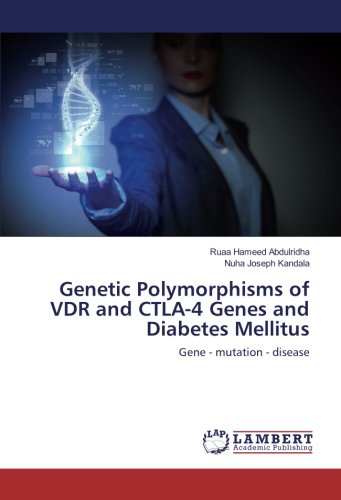 Genetic Polymorphisms of VDR and CTLA-4 Genes and Diabetes Mellitus: Gene - mutation - disease