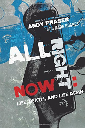 All Right Now: Life, Death, and Life Again