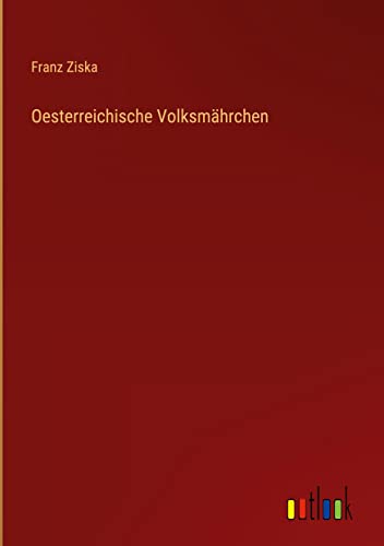 Oesterreichische Volksmährchen