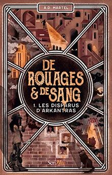 De rouages & de sang. Vol. 1. Les disparus d'Arkantras