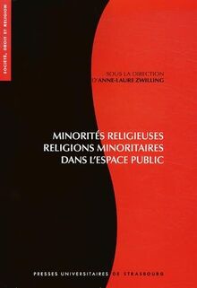 Minorités religieuses, religions minoritaires dans l'espace public : visibilité et reconnaissance