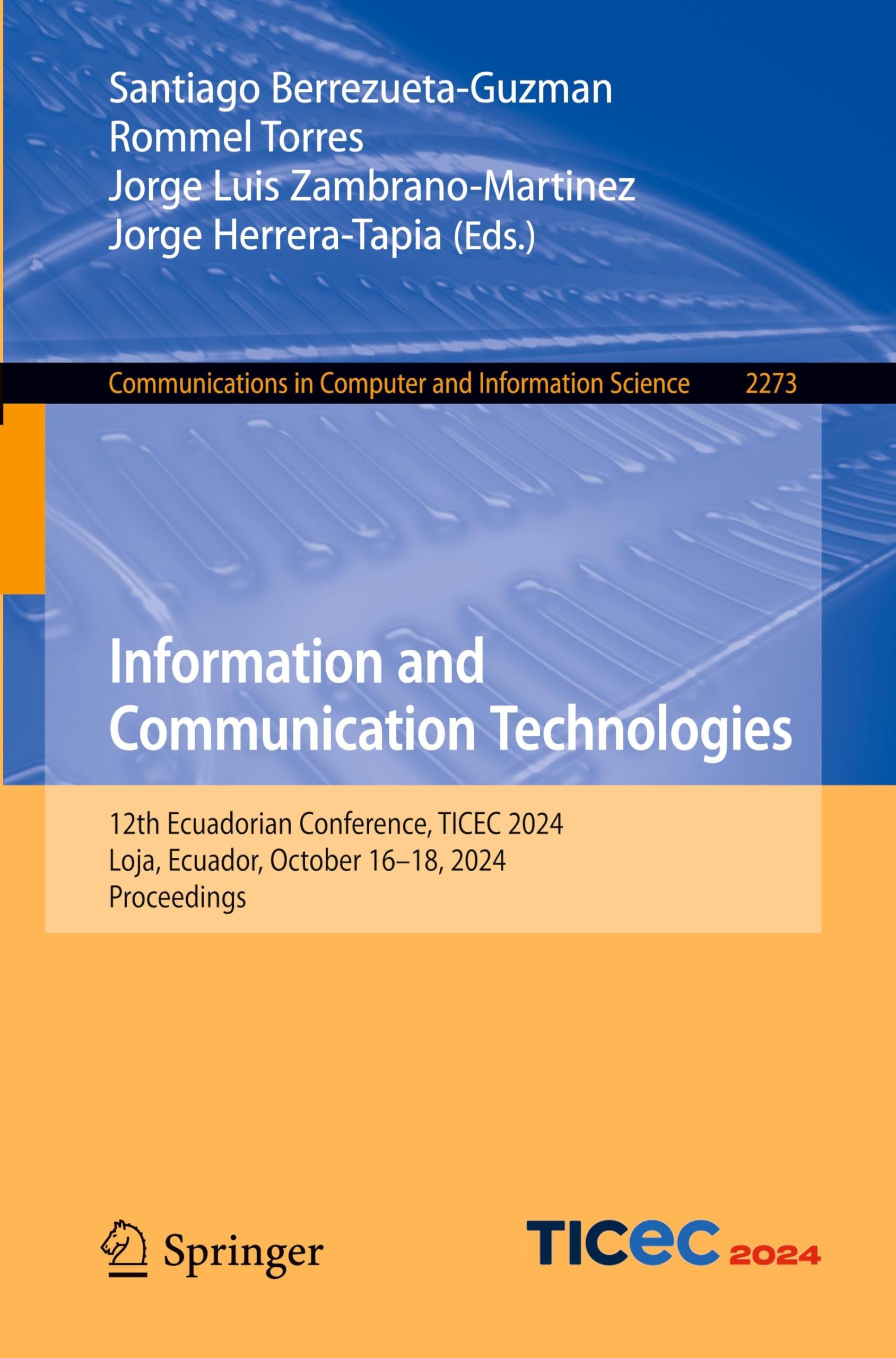 Information and Communication Technologies: 12th Ecuadorian Conference, TICEC 2024, Loja, Ecuador, October 16–18, 2024, Proceedings (Communications in ... and Information Science, 2273, Band 2273)