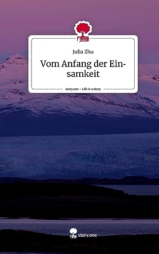 Vom Anfang der Einsamkeit. Life is a Story - story.one