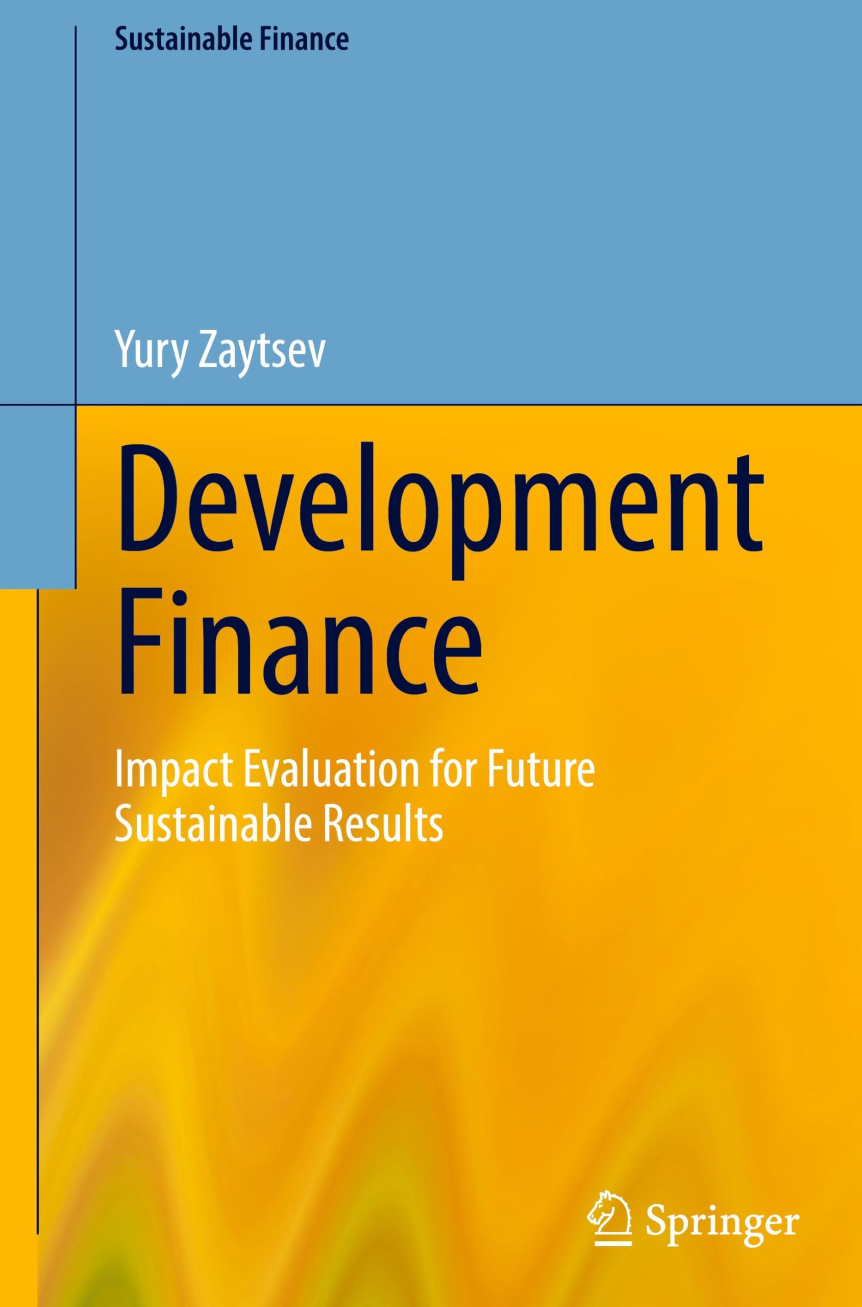 Development Finance: Impact Evaluation for Future Sustainable Results (Sustainable Finance)