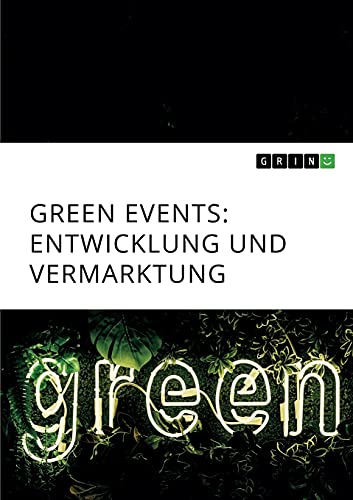 Green Events. Entwicklung und Vermarktung