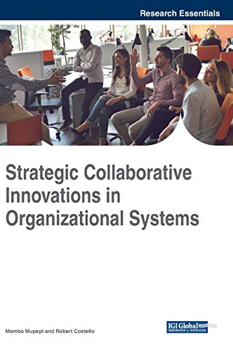 Strategic Collaborative Innovations in Organizational Systems (Advances in Business Strategy and Competitive Advantage)