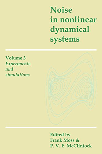 Frank Moss Noise In Nonlinear Dynamical Systems, Volume 3, Experiments And Simulations