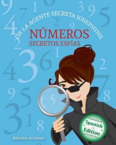 Numeros secretos espias De la agente secreta Josephine (Secret Agent Josephine' (Xist Kids Spanish Books)