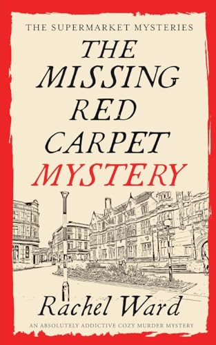 THE MISSING RED CARPET MYSTERY an absolutely addictive cozy murder mystery (The Supermarket Mysteries)