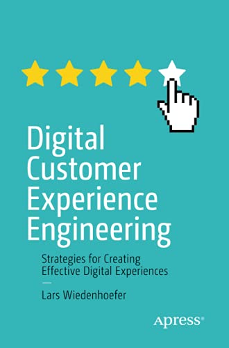 Digital Customer Experience Engineering: Strategies for Creating Effective Digital Experiences