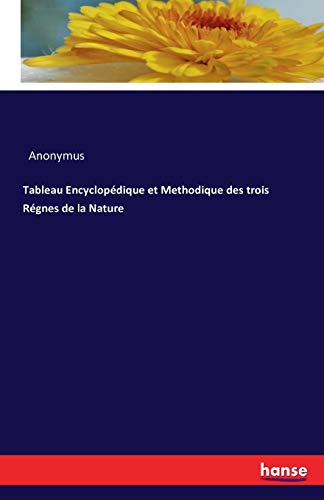 Tableau Encyclopédique et Methodique des trois Régnes de la Nature