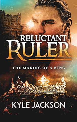 Reluctant Ruler: The Making of a King