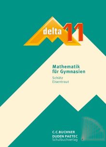 delta - neu: delta 11 Neu. Bayern: Mathematik für Gymnasien