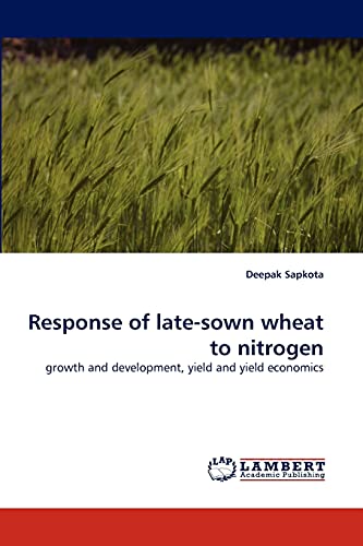 Response of late-sown wheat to nitrogen: growth and development, yield and yield economics
