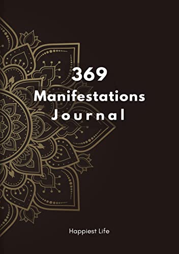 369 Manifestations Journal: Verwirkliche deine Träume durch die Kraft der Manifestation: Dein 99 Tage Journal zum bilden und festigen positiver und ... der Anziehung. Dein Weg zu deiner Vision
